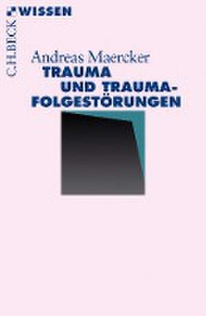 Trauma und Traumafolgestörungen de Andreas Maercker