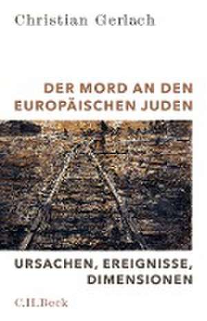 Der Mord an den europäischen Juden de Christian Gerlach