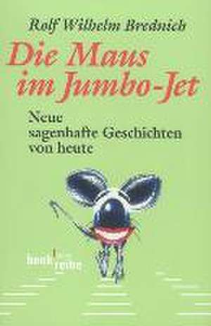 Die Maus im Jumbo-Jet de Rolf Wilhelm Brednich