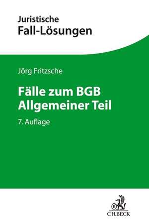 Fälle zum BGB Allgemeiner Teil de Jörg Fritzsche