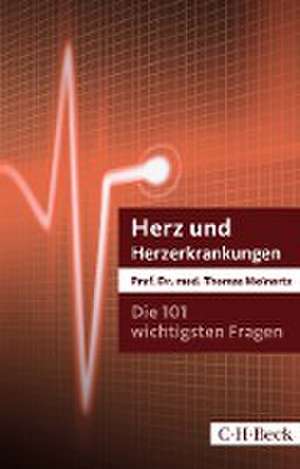 Die 101 wichtigsten Fragen und Antworten - Herz und Herzerkrankungen de Thomas Meinertz