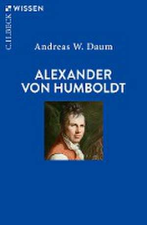 Alexander von Humboldt de Andreas W. Daum