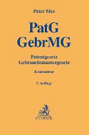 Patentgesetz, Gebrauchsmustergesetz de Peter Mes