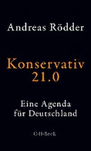 Konservativ 21.0 de Andreas Rödder