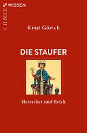 Die Staufer de Knut Görich