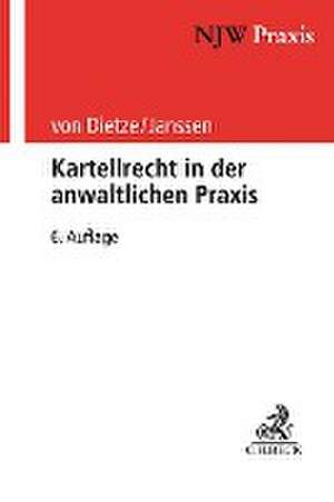 Kartellrecht in der anwaltlichen Praxis de Philipp von Dietze