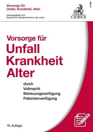 Vorsorge für Unfall, Krankheit, Alter de Bayerischen Staatsministerium der Justiz