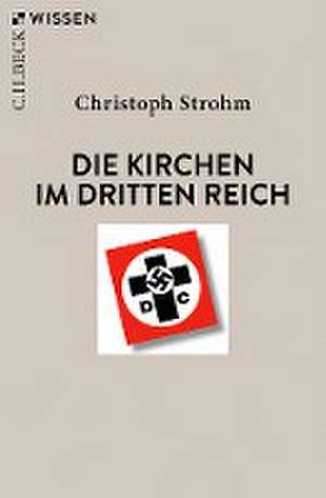 Die Kirchen im Dritten Reich de Christoph Strohm