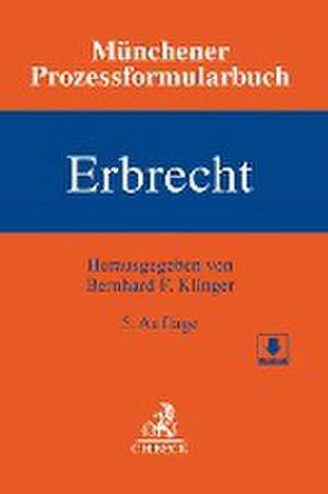 Münchener Prozessformularbuch Bd. 4: Erbrecht de Bernhard F. Klinger