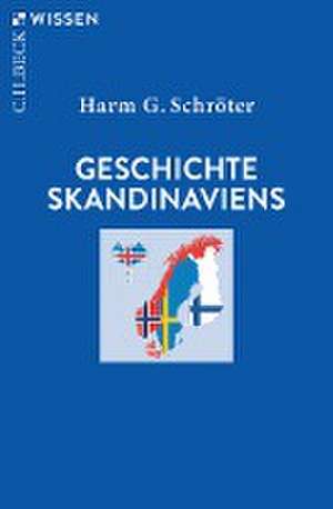 Geschichte Skandinaviens de Harm G. Schröter