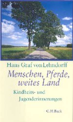 Menschen, Pferde, weites Land de Hans Graf von Lehndorff