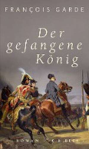 Der gefangene König de François Garde