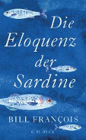 Die Eloquenz der Sardine de Bill François