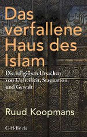 Das verfallene Haus des Islam de Ruud Koopmans