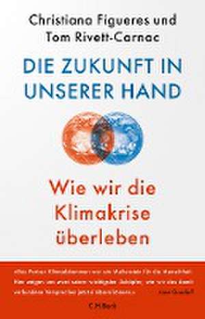 Die Zukunft in unserer Hand de Christiana Figueres