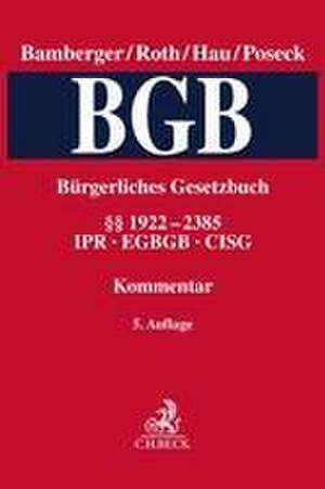 Bürgerliches Gesetzbuch Band 5: §§ 1922-2385, CISG, IPR, EGBGB de Wolfgang Hau