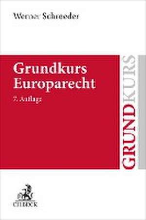 Grundkurs Europarecht de Werner Schroeder