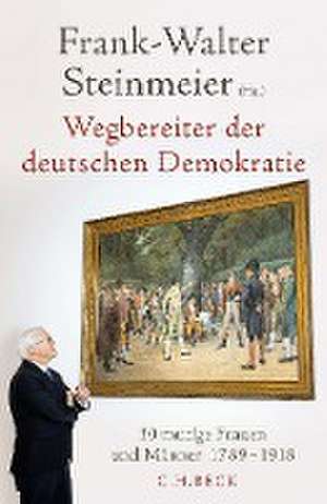 Wegbereiter der deutschen Demokratie de Frank-Walter Steinmeier