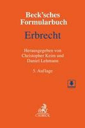 Beck'sches Formularbuch Erbrecht de Christopher Keim