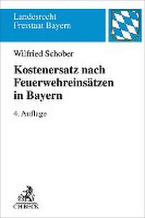 Kostenersatz nach Feuerwehreinsätzen in Bayern de Wilfried Schober