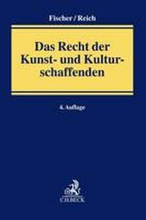 Das Recht der Kunst- und Kulturschaffenden de Steven A. Reich