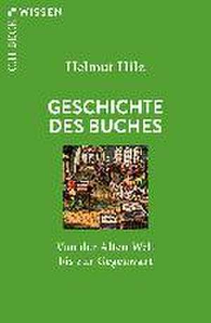 Geschichte des Buches de Helmut Hilz