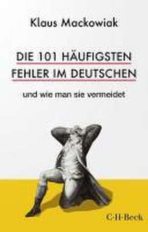 Die 101 häufigsten Fehler im Deutschen de Klaus Mackowiak