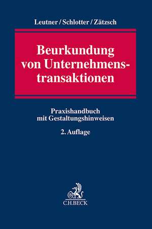 Beurkundung von Unternehmenstransaktionen de Gerd Leutner