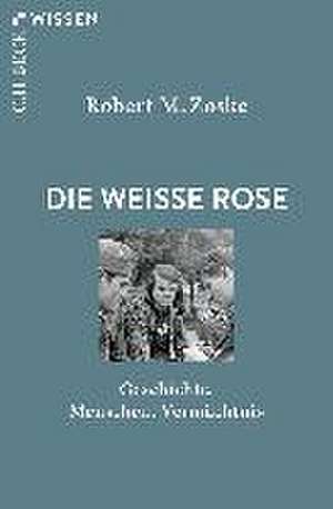 Die Weiße Rose de Robert M. Zoske