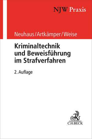 Kriminaltechnik und Beweisführung im Strafverfahren de Ralf Neuhaus