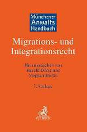 Münchener Anwaltshandbuch Migrations- und Integrationsrecht de Harald Dörig