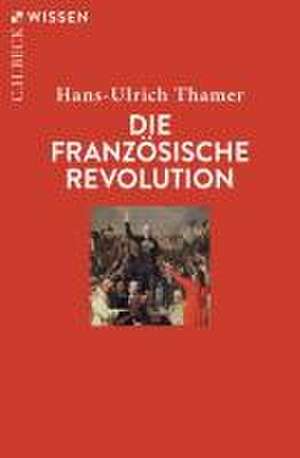 Die Französische Revolution de Hans-Ulrich Thamer