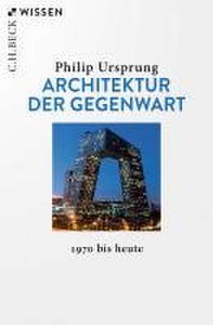 Architektur der Gegenwart de Philip Ursprung