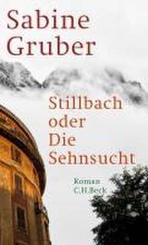 Stillbach oder Die Sehnsucht de Sabine Gruber