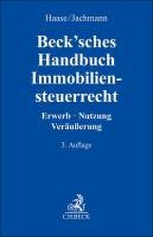 Beck'sches Handbuch Immobiliensteuerrecht de Florian Haase