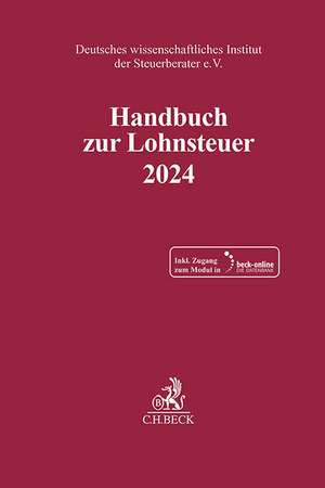 Handbuch zur Lohnsteuer 2024 de Deutsches Wissenschaftliches Institut Der Steuerberater E. V.