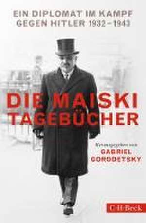 Die Maiski-Tagebücher de Gabriel Gorodetsky