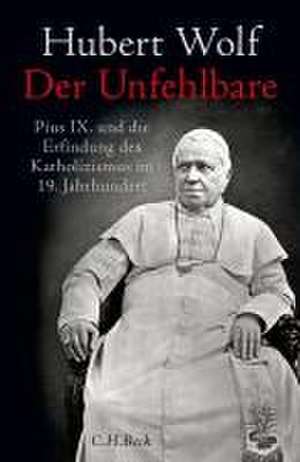 Der Unfehlbare de Hubert Wolf