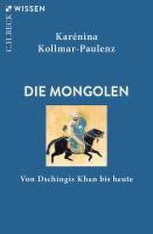 Die Mongolen de Karénina Kollmar-Paulenz