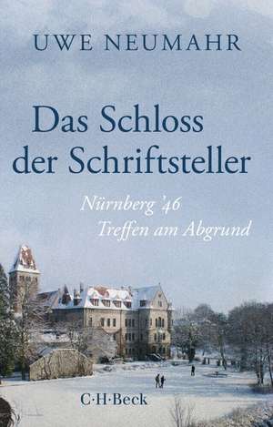 Das Schloss der Schriftsteller de Uwe Neumahr