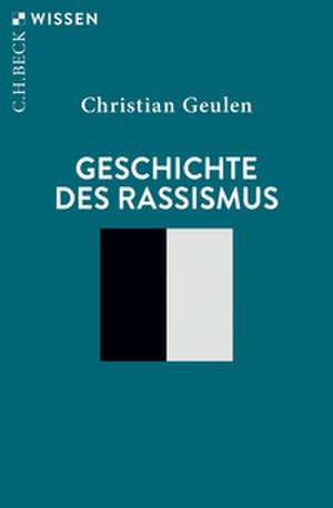 Geschichte des Rassismus de Christian Geulen