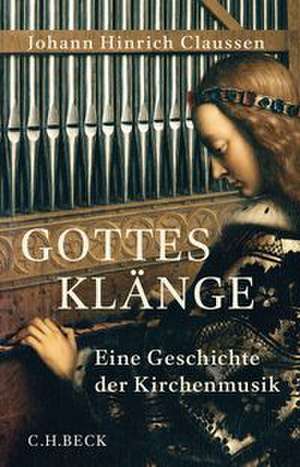 Gottes Klänge de Johann Hinrich Claussen