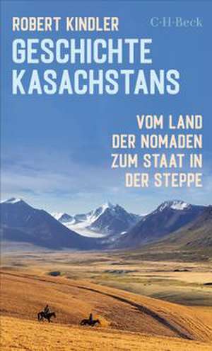 Geschichte Kasachstans de Robert Kindler