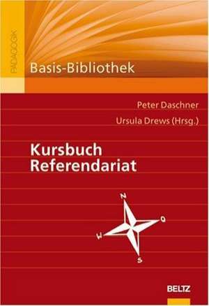 Kursbuch Referendariat de Peter Daschner