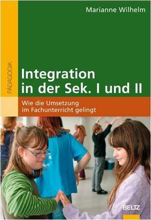 Integration in der Sek. I und II de Marianne Wilhelm