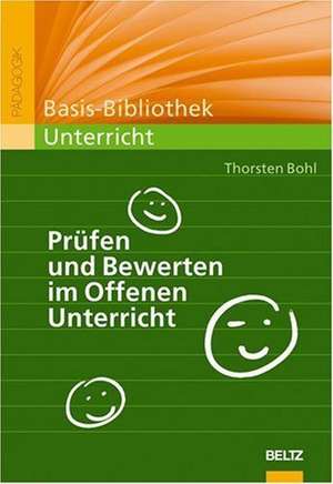 Prüfen und Bewerten im Offenen Unterricht de Thorsten Bohl