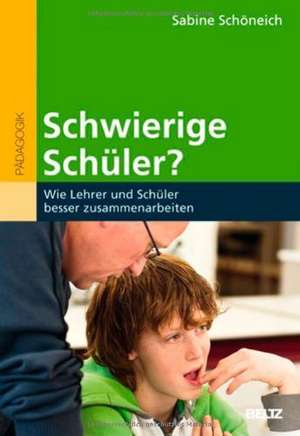 Schwierige Schüler? de Sabine Schöneich