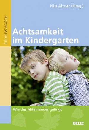 Achtsamkeit im Kindergarten de Nils Altner