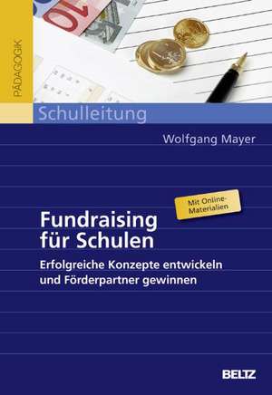 Fundraising für Schulen de Wolfgang Mayer