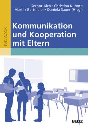 Kommunikation und Kooperation mit Eltern de Gernot Aich